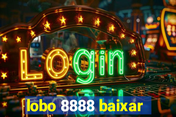 lobo 8888 baixar